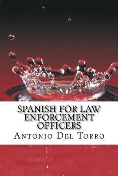 Paperback Spanish for Law Enforcement Officers: Essential Power Words and Phrases for Workplace Survival Book