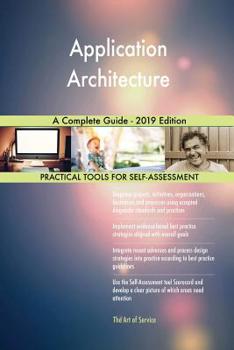 Paperback Application Architecture A Complete Guide - 2019 Edition Book