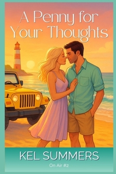 A Penny for Your Thoughts (On Air Book 2): A Small Town, Second Chance, Workplace, Enemies to Lovers, Sweet & Clean Romance