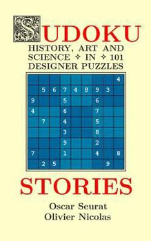 Paperback Sudoku Stories: History, Art and Science in 101 Designer Puzzles Book