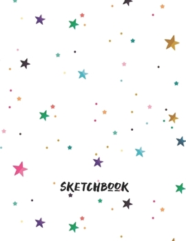 Sketchbook: For Girls and Boys Age 3 To 8 Space Theme Sketchpad for Drawing Sketching Doodling Illustrating and Writing