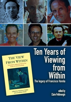 Paperback Ten Years of Viewing from Within: The Legacy of Francisco Varela Book