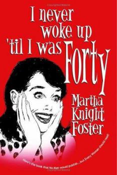 Paperback I Never Woke Up 'til I Was Forty Book