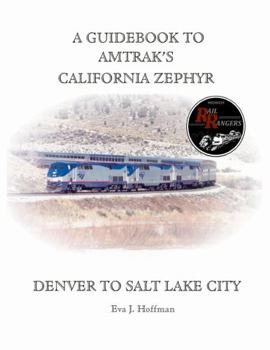 Paperback A GUIDEBOOK TO AMTRAK’S® CALIFORNIA ZEPHYR: DENVER TO SALT LAKE CITY Book