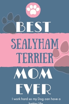 Best Sealyham Terrier Mom Ever Notebook Gift: Lined Notebook / Journal Gift, 120 Pages, 6x9, Soft Cover, Matte Finish