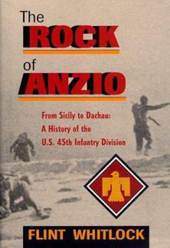 Hardcover The Rock of Anzio: From Sicily to Dachau: A History of the U.S. 45th Infantry Division Book