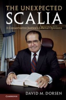 Hardcover The Unexpected Scalia: A Conservative Justice's Liberal Opinions Book