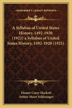 Paperback A Syllabus of United States History, 1492-1920 (1921) a Syllabus of United States History, 1492-1920 (1921) Book