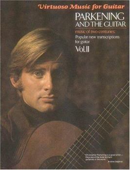 Paperback Parkening and the Guitar, Volume 2: Music of Two Centuries: Popular New Transcriptions for Guitar Book