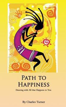 Paperback Path to Happiness: Dancing with Life's Challenges Book