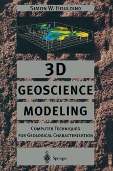 Paperback 3D Geoscience Modeling: Computer Techniques for Geological Characterization Book