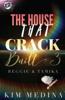 Paperback The House That Crack Built 3: Reggie & Tamika (The Cartel Publications Presents) Book