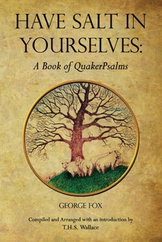 Paperback Have Salt in Yourselves: A Book of QuakerPsalms Book
