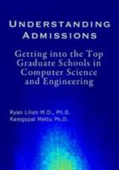 Understanding Admissions: Getting into the Top Graduate Schools in Computer Science and Engineering