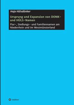 Paperback Ursprung und Expansion von DONK- und HÜLS-Namen [German] Book