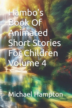 Hambo's Book Of Animated Short Stories For Children Volume 4 (Hambo's Book of Animated Short Stores)