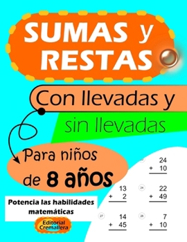 Paperback Sumas Y Restas Con Llevadas Y Sin Llevadas: Sumas y restas LLEVANDO y SIN LLEVAR para NIÑOS de 8 AÑOS [Spanish] Book