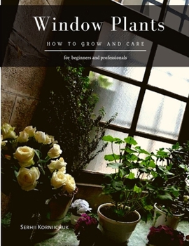 Paperback Window Plants: How to grow and care Book