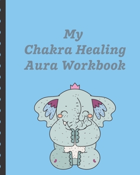My Chakra Aura Healing Workbook: Energy Healers | Reiki Practitioners | Divine | body Vibrations | Healing Hands | Color | Chakra | Outline Body Aura | Grounding | Magical | Vibe Scale