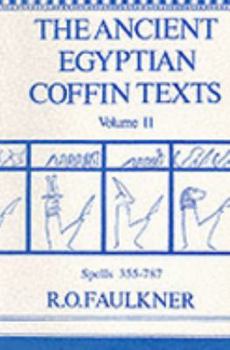 Hardcover Ancient Egyptian Coffin Texts: Spells 355-787: 2 Book