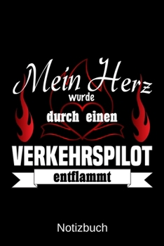 Mein Herz wurde durch einen Verkehrspilot entflammt: A5 Notizbuch | Liniert 120 Seiten | Geschenk/Geschenkidee zum Geburtstag | Weihnachten | Ostern | Vatertag | Muttertag | Namenstag (German Edition)