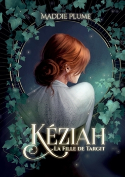 Kéziah 1: La Fille de Targit (French Edition) - Book #1 of the Kéziah