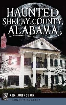 Haunted Shelby County, Alabama (Haunted America) - Book  of the Haunted America