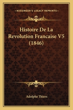 Paperback Histoire De La Revolution Francaise V5 (1846) [French] Book