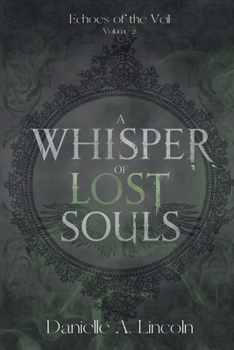 A Whisper of Lost Souls: Echoes of the Veil