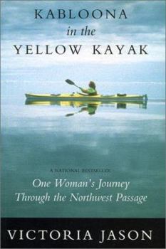 Paperback Kabloona in the Yellow Kayak: One Woman's Journey Through the Northwest Passage Book