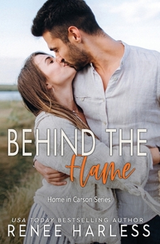 Behind the Flame - Book #3 of the Home in Carson