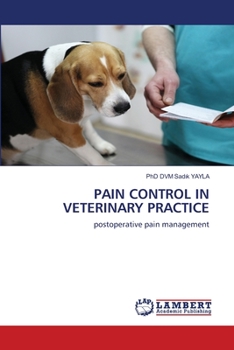 PAIN CONTROL IN VETERINARY PRACTICE: postoperative pain management