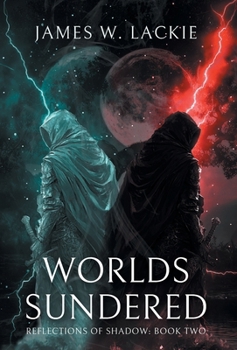Worlds Sundered (Reflections of Shadow)