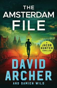 The Amsterdam File (Jacob Hunter) - Book #4 of the Jacob Hunter