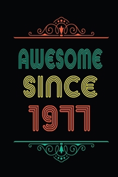 Awesome Since 1977: Retro Vintage Style journal notebook for who born in 1977. Perfect birthday gift idea for men & women. Small Lined Notebook (6*9 inch, 100 pages) – Happy Birthday Gift