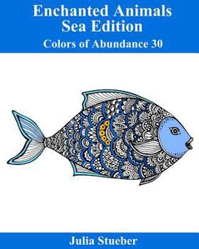 Paperback Enchanted Animals Sea Edition Coloring Book: A Coloring Book for Kids and Adults Book