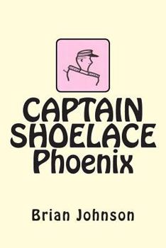 Captain Shoelace: Phoenix