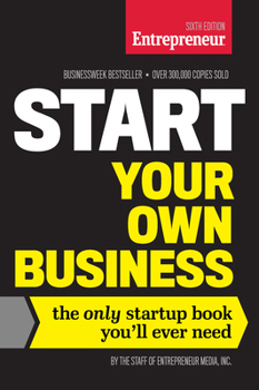 Paperback Start Your Own Business, Sixth Edition: The Only Startup Book You'll Ever Need Book