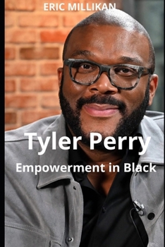 Tyler Perry: Empowerment in Black