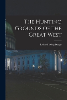 Paperback The Hunting Grounds of the Great West Book