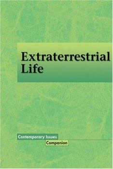 Extraterrestrial Life (Contemporary Issues Companion) - Book  of the Contemporary Issues Companion