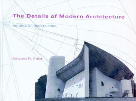 The Details of Modern Architecture: Volume 2: 1928 to 1988 (Details of Modern Architecture)