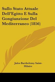 Paperback Sullo Stato Attuale Dell'Egitto E Sulla Gongiunzione Del Mediterraneo (1856) Book