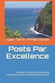 Paperback Posts Par Excellence: A book of more than thousand inspirational and motivational write-ups Book