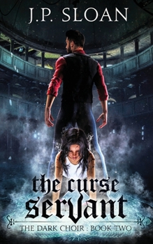 The Curse Servant - Book #2 of the Dark Choir