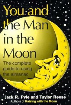 Paperback You and the Man in the Moon: The Almanac User's Complete Instruction Book