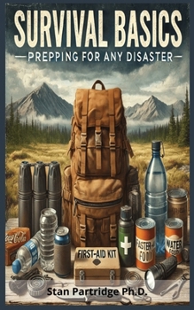 Paperback Survival Basics: Prepping for any disaster Book
