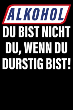 Bier: Notizbuch DIN A5 Blanko 120 Seiten Du bist nicht Alkohol JGA Malle Mallorca Männertag Pils Saufen Trinkspruch Wiesen Beer Geschenkidee & ... Notizheft Notizblock (German Edition)