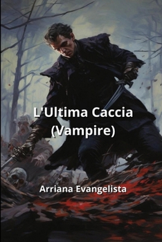 Paperback L'Ultima Caccia (Vampire) [Italian] Book