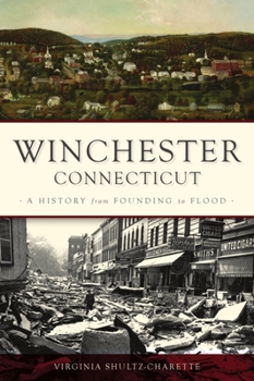 Paperback Winchester, Connecticut: A History from Founding to Flood Book